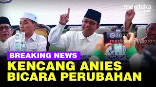 🔴 LIVE NOW - Kencang Anies Bicara Perubahan di Ponpes