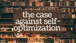 The Case Against Self-Optimization