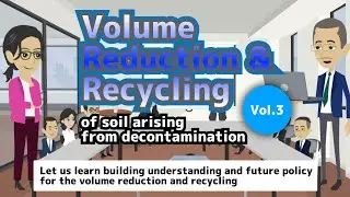 (How will understanding be built?) Volume reduction and recycling of removed soil (Vol. 3)