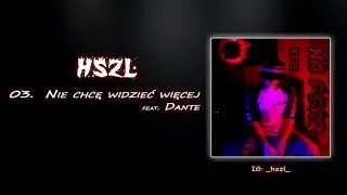 HSZL feat. Dante - Nie chcę widzieć więcej