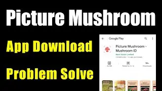 Picture Mushroom app not download install pending problem solve in play store ios