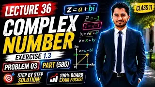 lecture 36 || Complex Number || Class 11| |Problem 03 || Part (5&6) || Exercise 1.3 || Urdu || Hindi