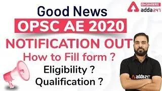 Good News | OPSC AE 2020 Notification out | How to Fill form ? | Eligibility ? | Qualification ?