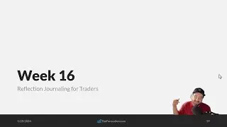 16 - Reflection Journaling for Trading Growth (2024 Trading Mentorship)