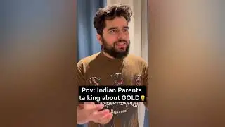 Indian parents talking about GOLD/Sona ⚱️
