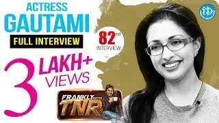 Actress Gautami Exclusive Interview || Frankly With TNR #82 || Talking Movies With iDream #548