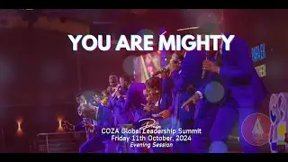 You are Mighty | with COZA City Music | @#COZA Global Leadership Summit 11-10-2024