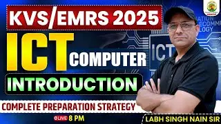 KVS/EMRS 2025 | ICT Computer Classes | Introduction | ICT By Labh Sir