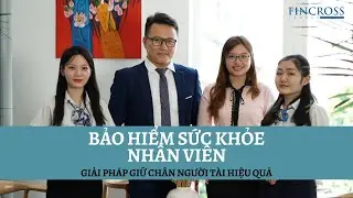 Bảo Hiểm Sức Khỏe Nh&acirc;n Vi&ecirc;n bởi Fincross Leader