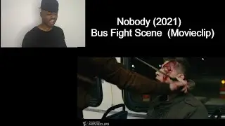 Nobody 2021  Bus Fight Scene -REACTION!!!!!