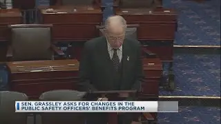 Sen. Grassley Asks For Changes In The Public Safety Officers' Benefits Program