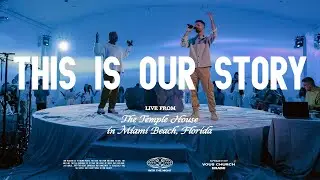 This Is Our Story  &mdash; VOUS Worship (Live From The Temple House)