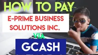 How to PAY E-Prime Business Solutions Inc. Via GCASH