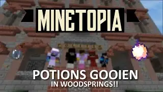 POTIONS GOOIEN IN WOODSPRINGS #MINETOPIA