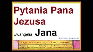 Pytania zadawane przez Pana Jezusa występujące w Ewangelii Jana Burkhard Wandhoff Z043 Zielone Niwy