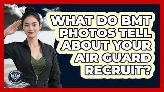 What Do BMT Photos Tell About Your Air Guard Recruit? - Air Guard Commanders