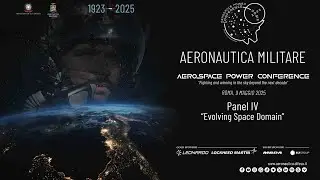 AeroSpace Power Conference 2025, Panel IV in english version - Aeronautica Militare