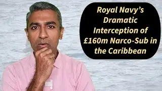 Royal Navy&rsquo;s Dramatic Interception of &pound;160m Narco-Sub in the Caribbean