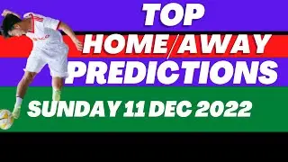 Home And Away Win Predictions Sunday 11 December 2022