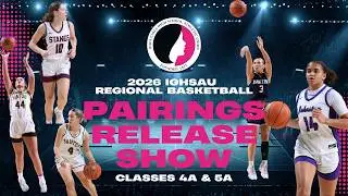 2026 IGHSAU Basketball Regional Pairings Release Show (4A-5A)