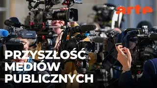 Media publiczne Europy – co dalej? | ARTE.tv Dokumenty [LEKTOR PL]