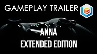 Anna Extended Edition Gameplay Trailer (Xbox 360/PC)