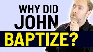 Why did John the Baptist baptize?