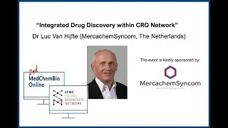 Integrated Drug Discovery within CRO Network - Dr Luc Van Hijfte - MercachemSyncom - MedChemBio 2020
