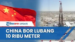 Mega Proyek Ilmuwan China: Bor Lubang sedalam Lebih dari 10 Ribu Meter, Tembus 10 Lapisan Kerak Bumi