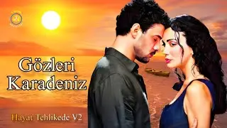 G&ouml;zleri Karadeniz M&uuml;zikleri 🎶 | Hayat Tehlikede V2 &ndash; Best Emotional Turkish Drama OST (ATV)
