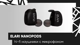 Обзор Elari NanoPods| как Airpods только дешевле