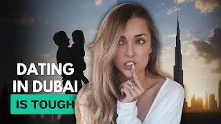 Dating & Relationships in Dubai - Why It's Difficult