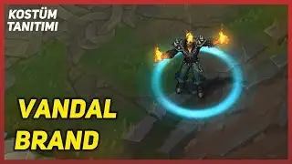 Vandal Brand (Kost&uuml;m Tanıtımı) League of Legends