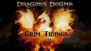 (1 ~ 2) Dragon's Dogma ~ Grim Tidings [Hero Trophy Guide]