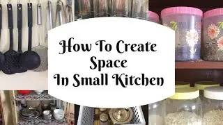 How To Create Space In A Small Kitchen | Kitchen Organization Ideas