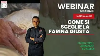 Webinar Accademici - Come si sceglie la farina o il bland di farine per una pizza esplosiva?