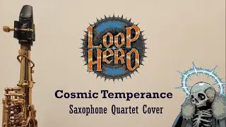 Cosmic Temperance - blinch | Sax Quartet Cover [Loop Hero OST]
