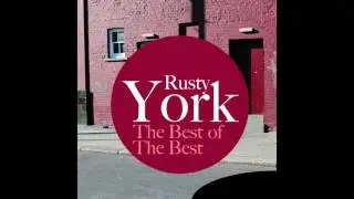 Rusty York - That's What I Need