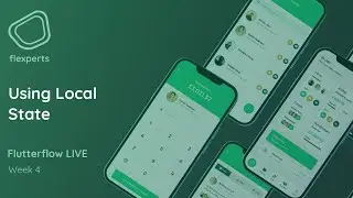FlutterFlow LIVE - Week 4 - Custom Widgets, Actions & Local State