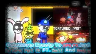 Octonauts Reacts To AFG V3 And Tortured Past V3 FT. Scott And Buckley