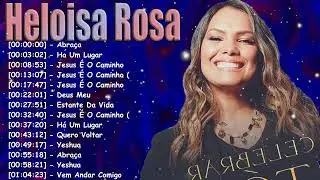 Heloisa Rosa Hits Gospel 2026 – Álbum Completo de Adoração e Intimidade com Deus