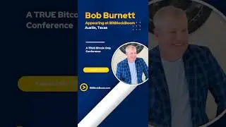 Bob Burnett is Appearing at BitBlockBoom #shorts