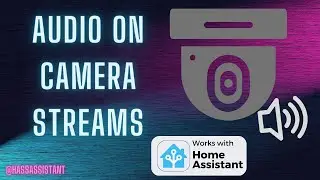 Как включить аудиотрансляцию с камеры в Home Assistant