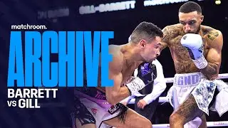 When Zelfa Barrett Dropped & Stopped Jordan Gill | Full Fight: Barrett Vs Gill