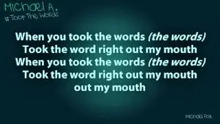 Michael A. - Took The Words [Lyrics on Screen] M'Fox