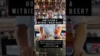 How to pour a Witbier / Wheat beer? 🍻