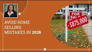 Avoid Home Selling Mistakes in 2026
