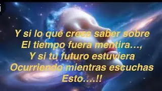 LA VERDAD DEL TIEMPO NO LINEAL#tiempo #mente #reflexion #pasado #presente #futuro #realidades 