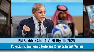 PM Shehbaz Sharif at FII Riyadh | Strengthening Pakistan&rsquo;s Global Economic Partnerships