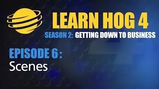 Learn Hog 4 Lesson 2.06 - Scenes
